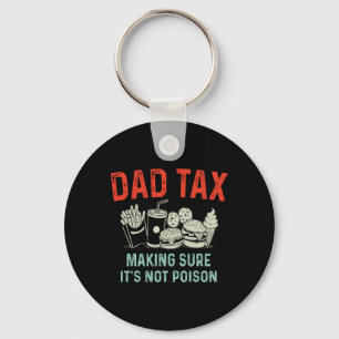 Tax Making Sure It's Not Poison Fathers Day Dad Ta Keychain