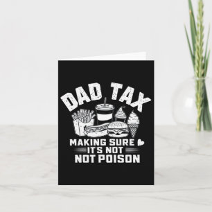 Tax Making Sure It's Not Poison Funny Dad Fathers  Card