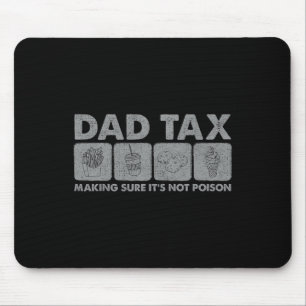 Tax Making Sure It's Not Poison Funny Dad Joke 1 Mouse Pad