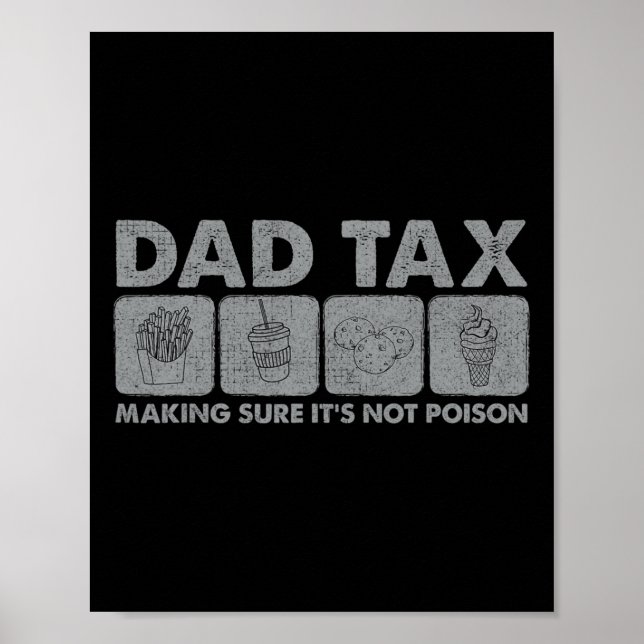 Tax Making Sure It's Not Poison Funny Dad Joke 1  Poster (Front)