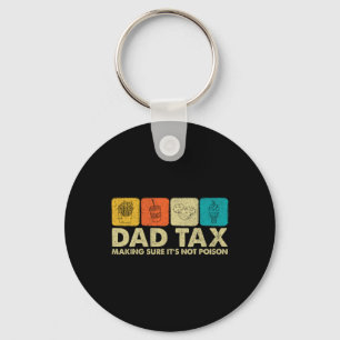 Tax Making Sure It's Not Poison Funny Dad Joke Keychain