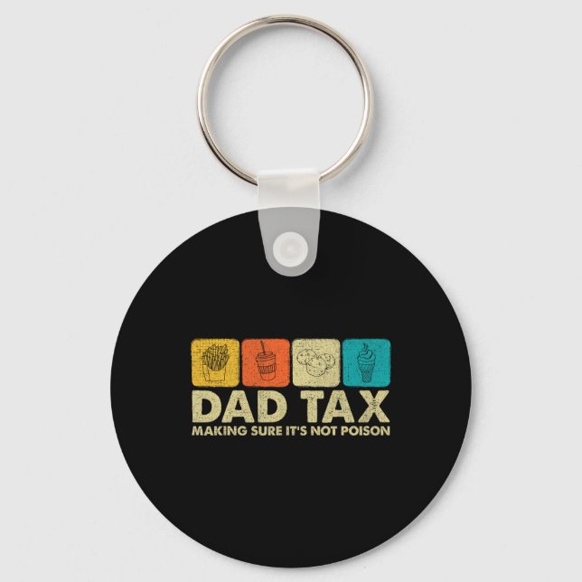 Tax Making Sure It's Not Poison Funny Dad Joke  Keychain (Front)