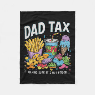Tax Making Sure It's Not Poison Funny Fathers Day Fleece Blanket