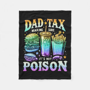 Tax Making Sure It's Not Poison. Funny Fathers Day Fleece Blanket