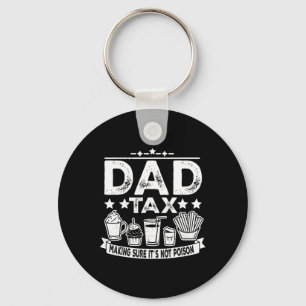 Tax Making Sure It's Not Poison Funny Fathers Day Keychain