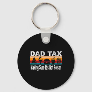 Tax Making Sure It's Not Poison. Funny Fathers Day Keychain