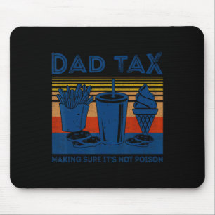Tax Making Sure It's Not Poison Joke Gift Fathers Mouse Pad
