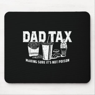 Tax Making Sure It's Not Poison Shirts For Men Dad Mouse Pad