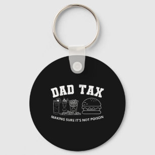Tax Making Sure It's Not Poisoned Fathers Day Funn Keychain