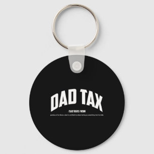 Tax Noun Definition Funny Quotes Happy Father's Da Keychain