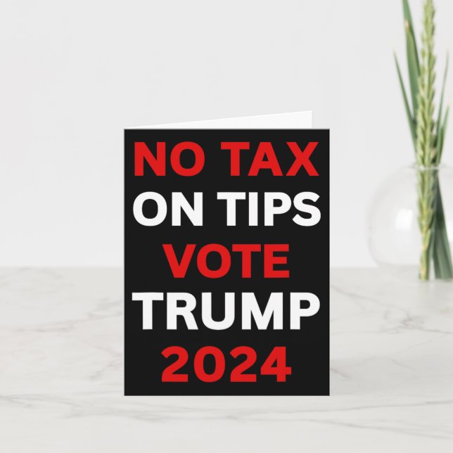 Tax On Tips Vote Trump 2024 Take America Back Pro- Card (Front)