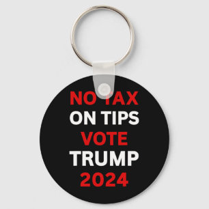 Tax On Tips Vote Trump 2024 Take America Back Pro- Keychain