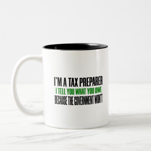 Tax Prepare Taxes Season Government Owe Money Two_Tone Coffee Mug