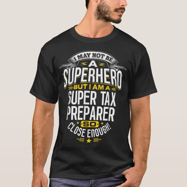 Tax Preparer Idea Superhero Tax Preparer T-Shirt (Front)