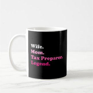 Tax Preparer Or Tax Consultant For Mom For Mother' Coffee Mug