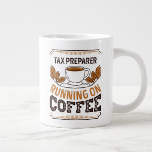 Tax Preparer running on Coffee Caffeine Gift Giant Coffee Mug