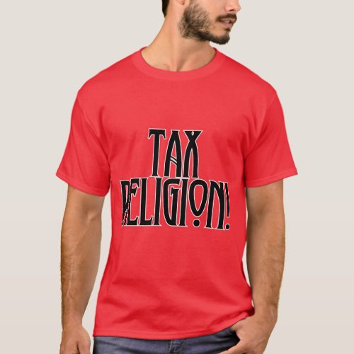 Tax Religion T_Shirt