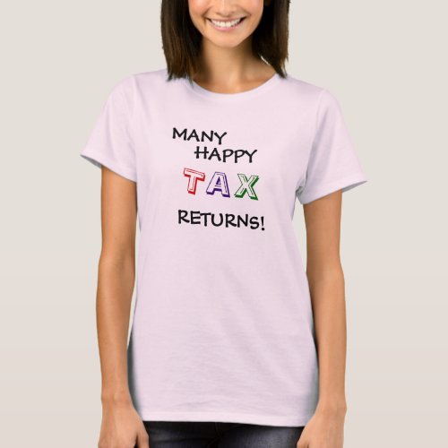 Tax Returns Funny Tax Season Quote Slogan T_Shirt