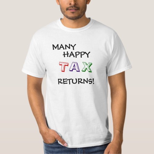 Tax Returns Funny Tax Season Quote Slogan T_Shirt