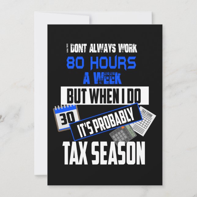 Tax Season 80 Hour Weeks Accountants Invitation (Front)