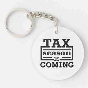 Tax Season Is Coming Keychain