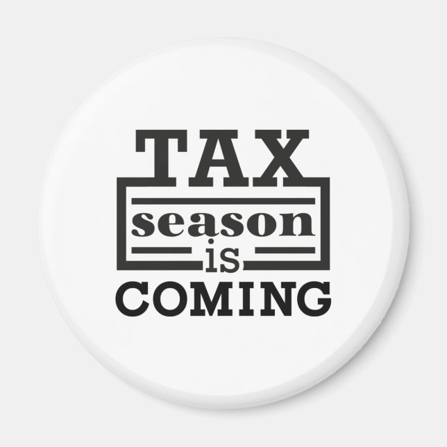 Tax Season Is Coming Magnet (Front)