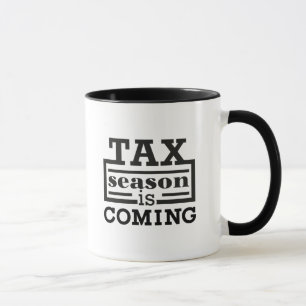 Tax Season Is Coming Mug
