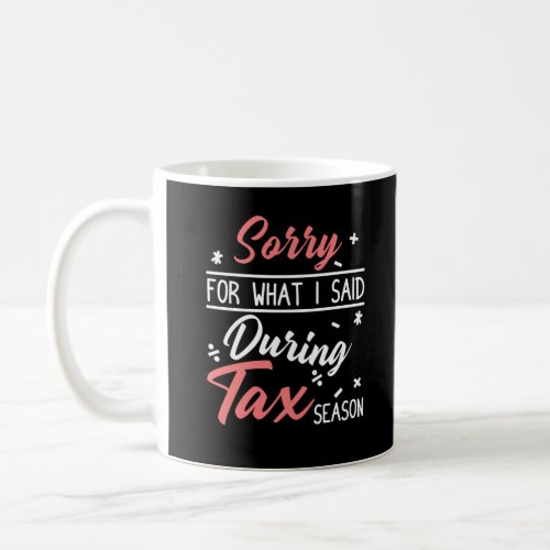 Tax Season Joke Accountant Coffee CPA Bookkeeper Coffee Mug