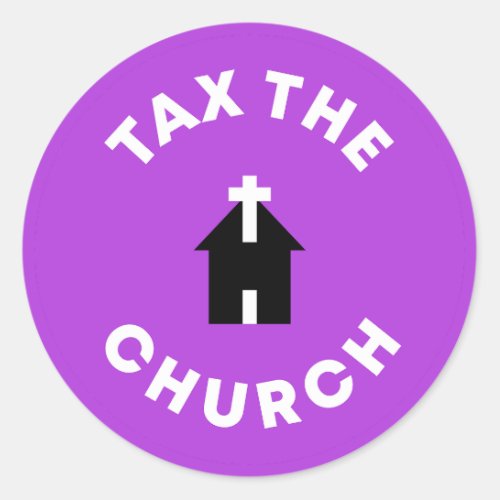 Tax The Church  Classic Round Sticker