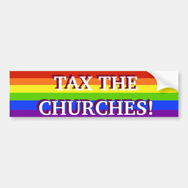 TAX THE CHURCHES BUMPER STICKER (Front)