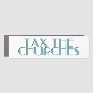 Tax the Churches Car Magnet