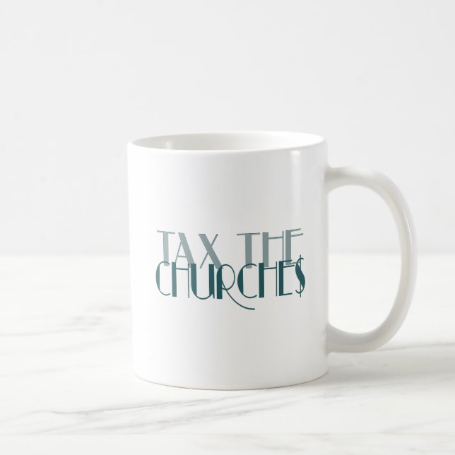 Tax the Churches Coffee Mug (Right)