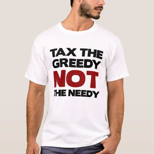 Tax the Greedy Occupy Wall Street T-Shirt (Front)