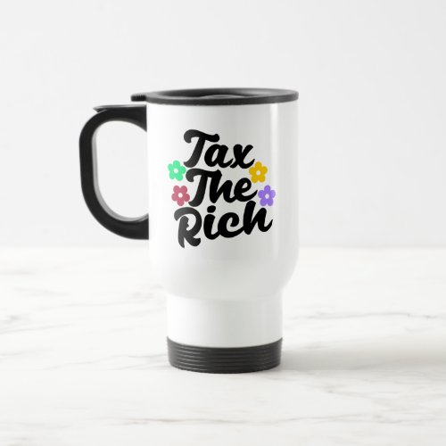 Tax The Rich _ Anti_Capitalist   Travel Mug