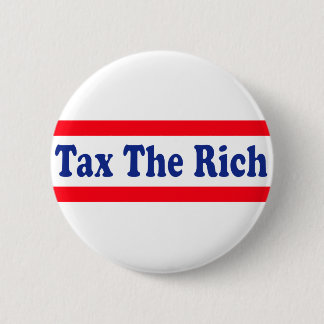 Tax the Rich! Button