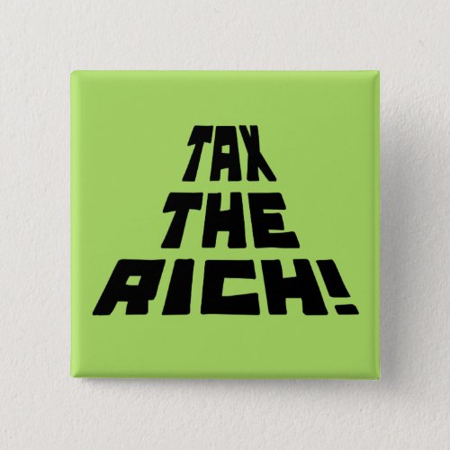 Tax the Rich Button