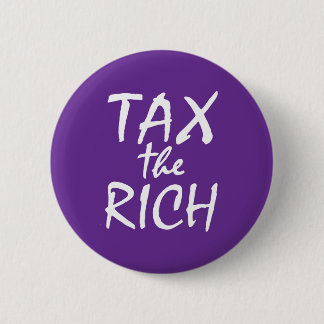 Tax the Rich Button