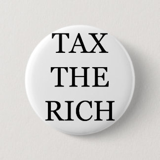 Tax The Rich Button