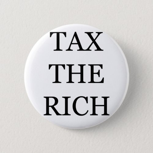 Tax The Rich Button