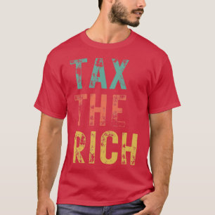 Tax the rich funny accountant tax day T-Shirt