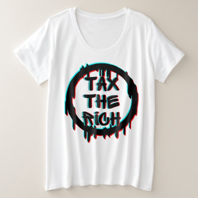 Tax The Rich Original Plus Size T-Shirt (Design Front)