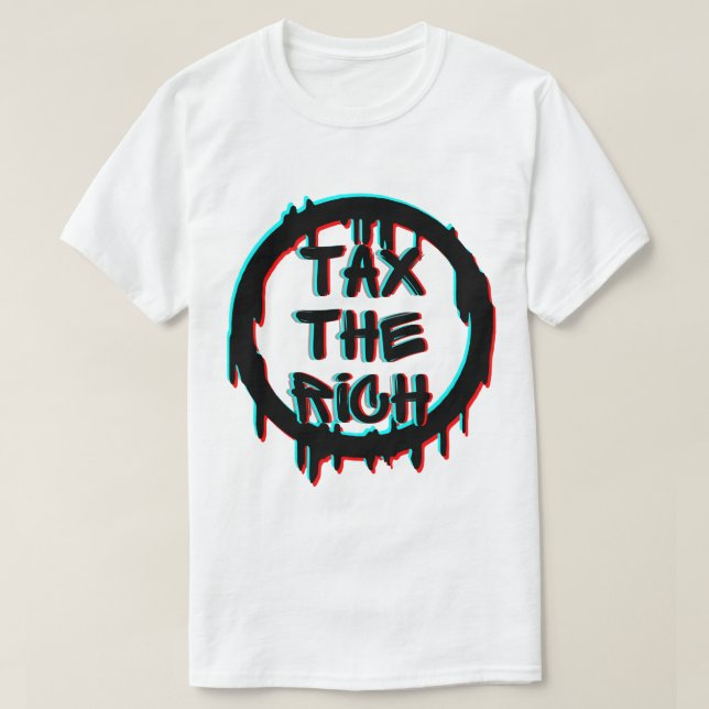 Tax The Rich Original T-Shirt (Design Front)