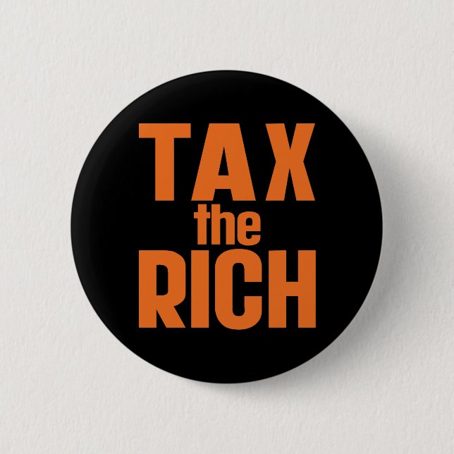 Tax The Rich Pinback Button (Front)