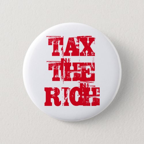 Tax the Rich Socialist Progressive Typography Button
