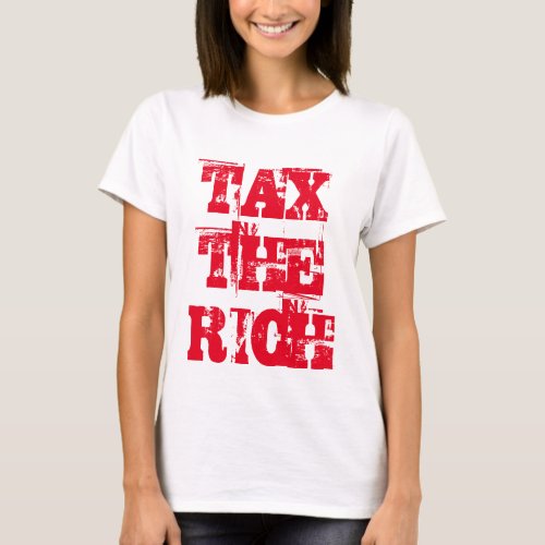 Tax the Rich Socialist Progressive Typography T_Shirt