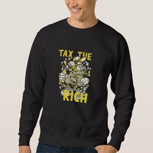 Tax The Rich Sweatshirt (Front)