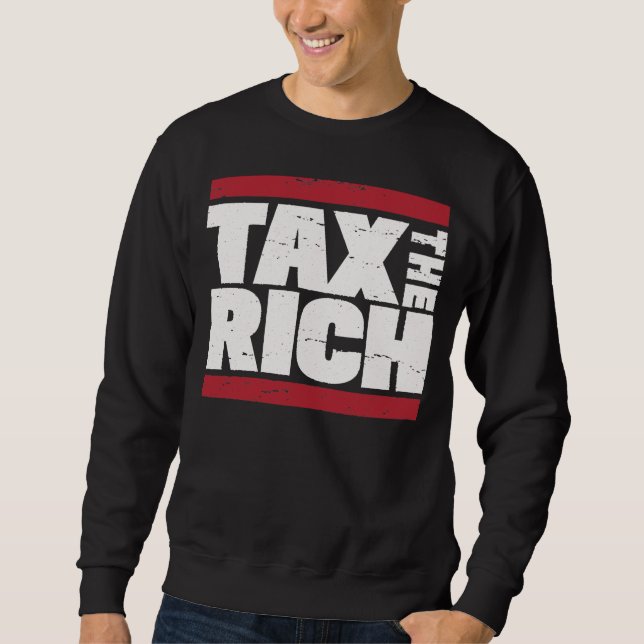 Tax The Rich Sweatshirt (Front)