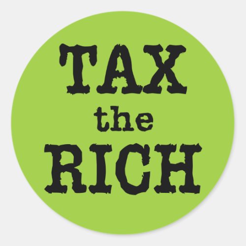 Tax the Rich Tshirts Buttons Classic Round Sticker