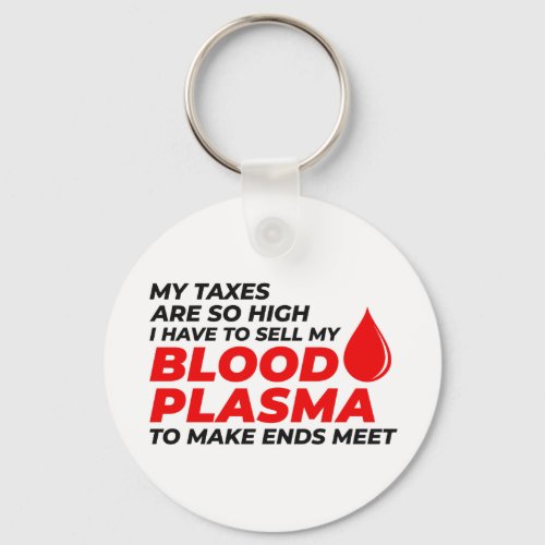 Tax Troubles and Blood Plasma Puns Taxation Funny  Keychain