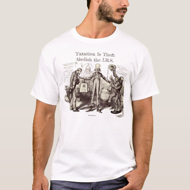 Taxation Is Theft, Abolish the I.R.S., Thomas Nast T-Shirt (Front)